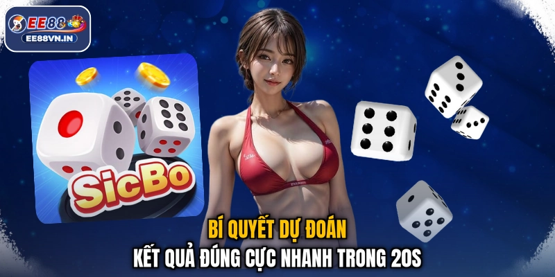Sicbo 20s - Cược Nhanh Kẻo Lỡ, Săn Quà Bất Ngờ 2026 4 Bí quyết dự đoán kết quả đúng cực nhanh trong 20s
