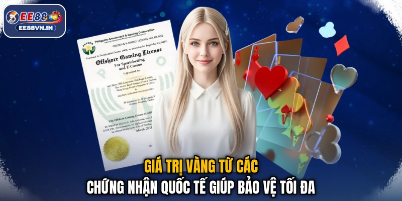 Giấy phép EE88 2 Giá trị vàng từ các chứng nhận quốc tế giúp bảo vệ tối đa