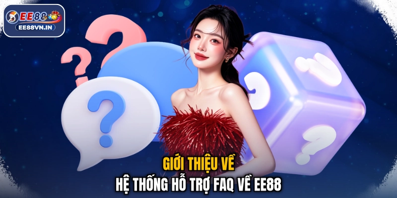 Giới thiệu về hệ thống hỗ trợ FAQ về EE88