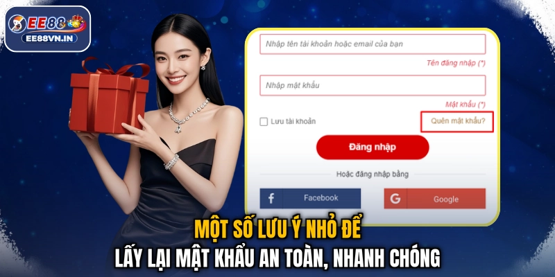 Lấy Lại Mật Khẩu EE88 - Hướng Dẫn Quy Trình Từ A - Z 3 Một số lưu ý nhỏ để lấy lại mật khẩu an toàn, nhanh chóng