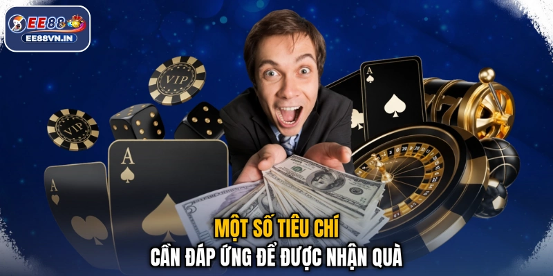 Quà Tri Ân Cao Cấp Đem Lại Đặc Quyền Xa Hoa Cho Hội Viên 3 Một số tiêu chí cần đáp ứng để được nhận quà