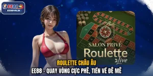 Roulette Châu Âu EE88 - Quay Vòng Cực Phê, Tiền Về Đê Mê
