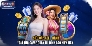 Siêu Cấp Ace - Đánh Giá Tựa Game Quay Hũ Đỉnh Cao Hiện Nay