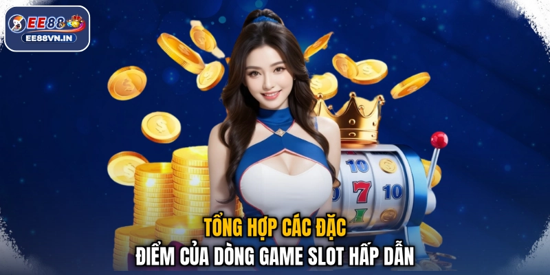 Chú Chuột May Mắn - Quay Hũ Cực Đã, Lộc Về Tới Nhà 3 Tổng hợp các đặc điểm của dòng game slot hấp dẫn